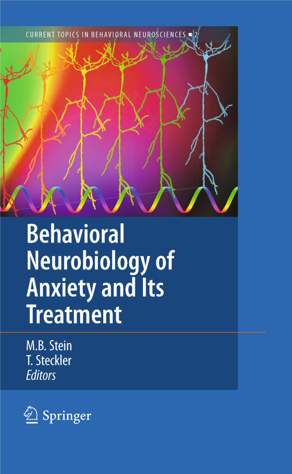 Behavioral Neurobiology of Anxiety and Its Treatment Editors Dr