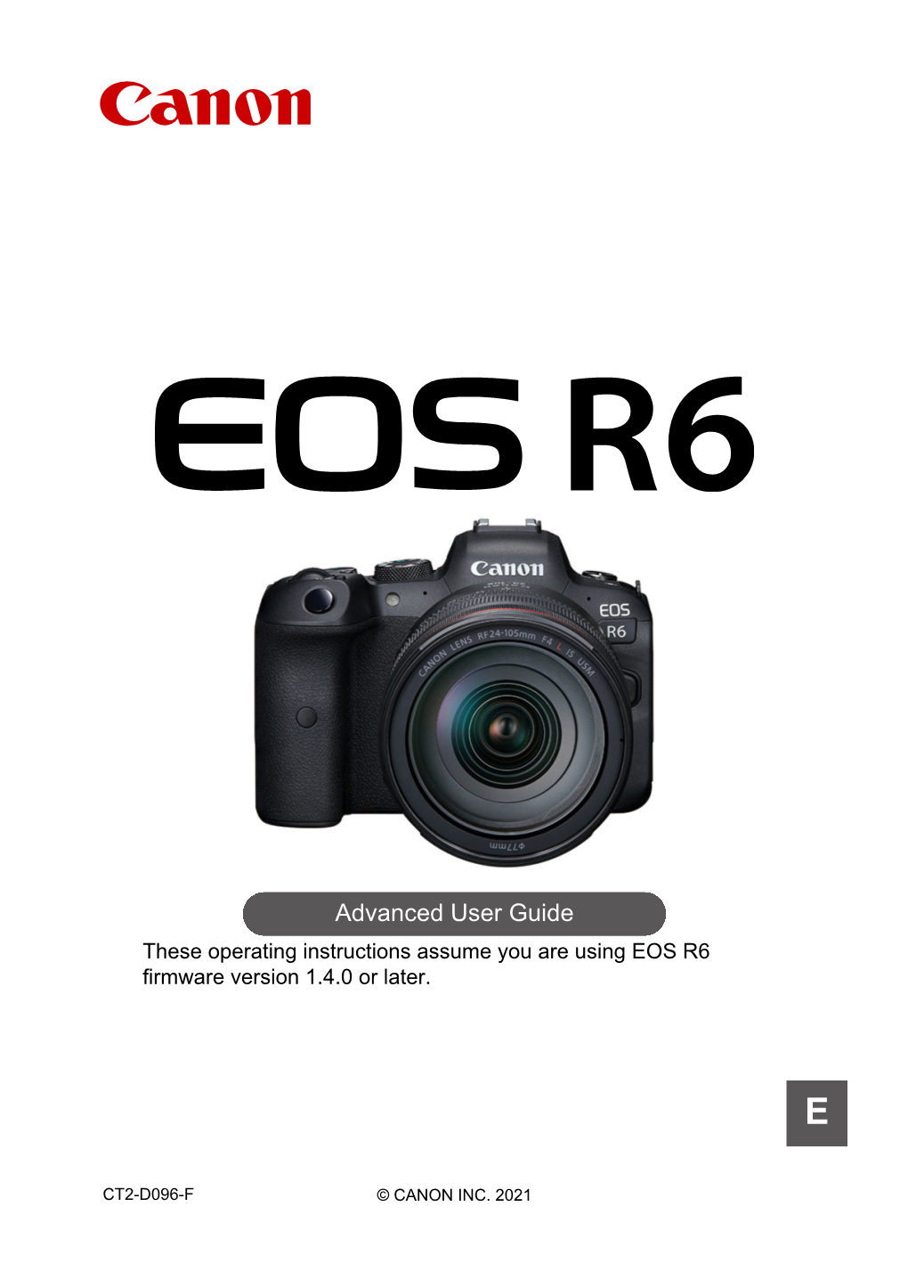 Advanced User Guide These Operating Instructions Assume You Are Using EOS R6 Firmware Version 1.4.0 Or Later