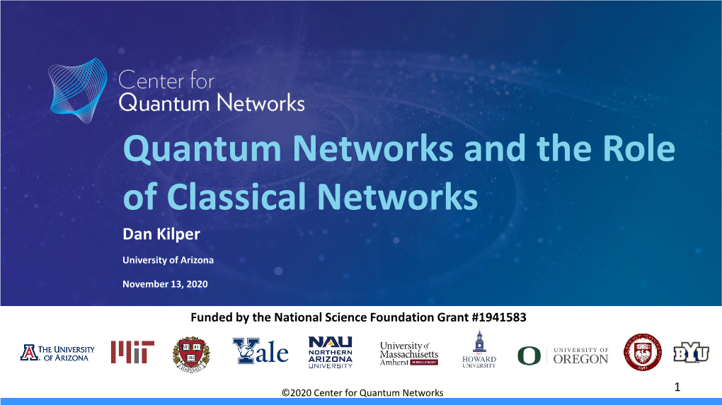 Quantum Networks and the Role of Classical Networks Dan Kilper