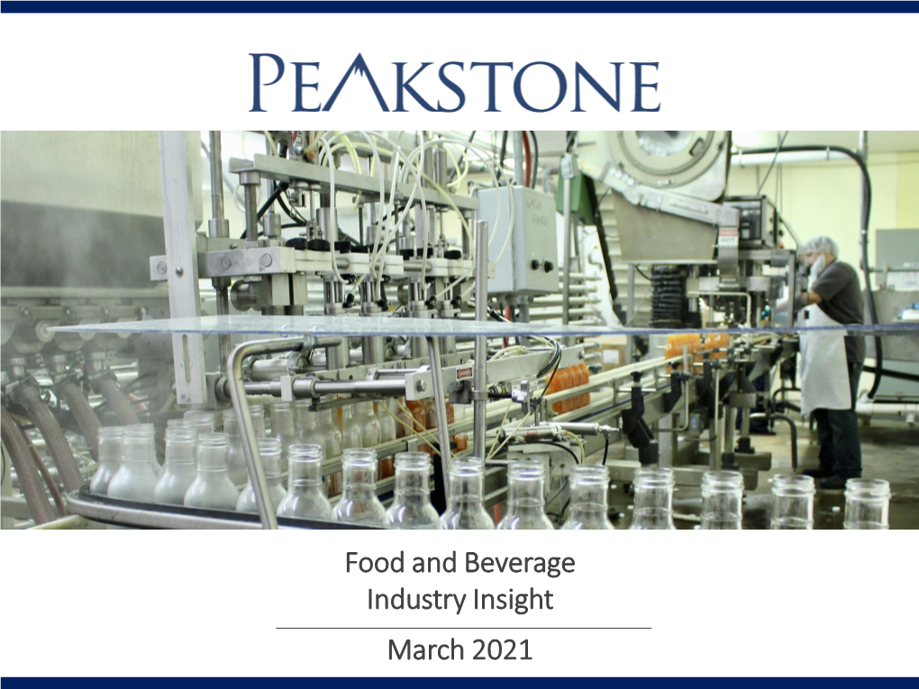 Food and Beverage Industry Insight March 2021 0 Food and Beverage Industry Insight | March 2021 U.S