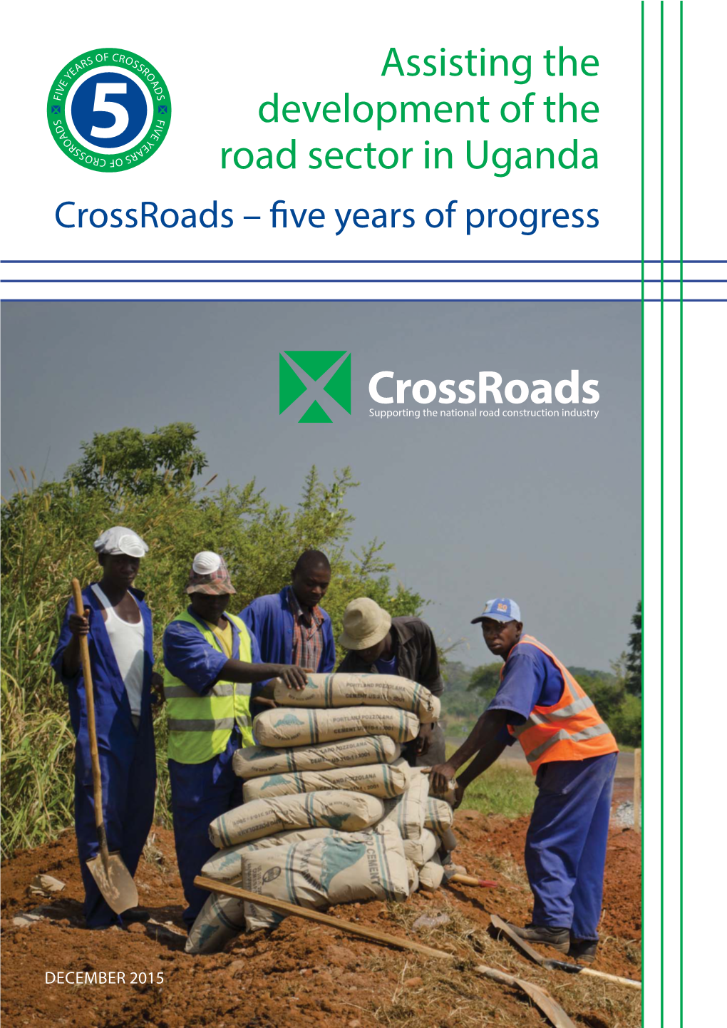 Assisting the Development of the Road Sector in Uganda Crossroads – Fi Ve Years of Progress