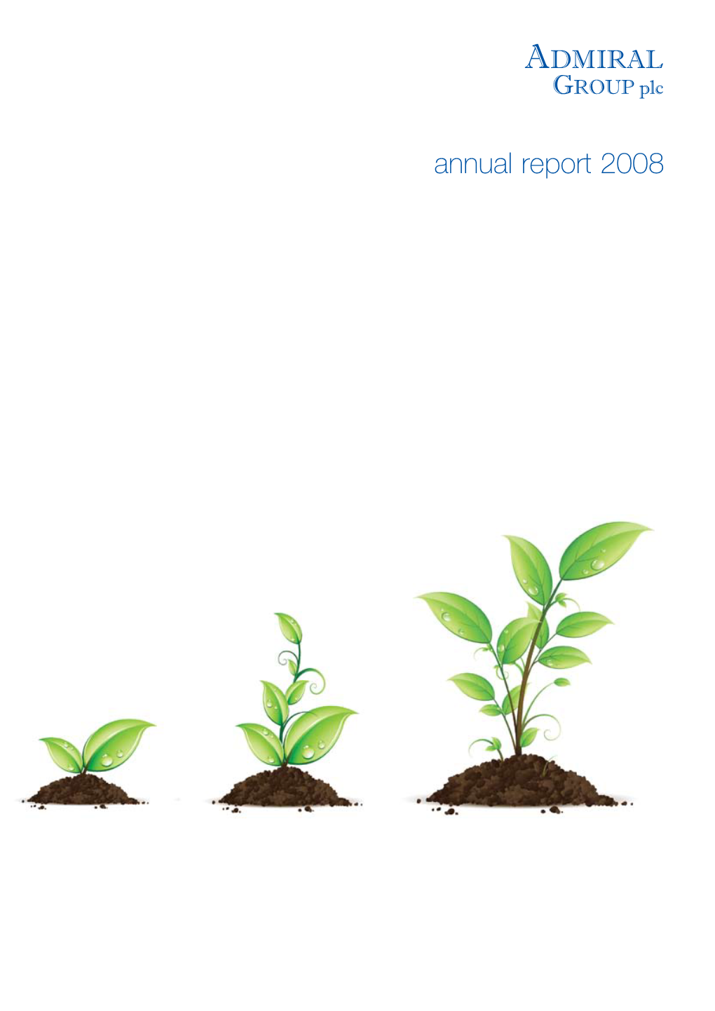 Annual Report 2008 in 2008 in Group Admiral Admiral Group in 2008 Contents