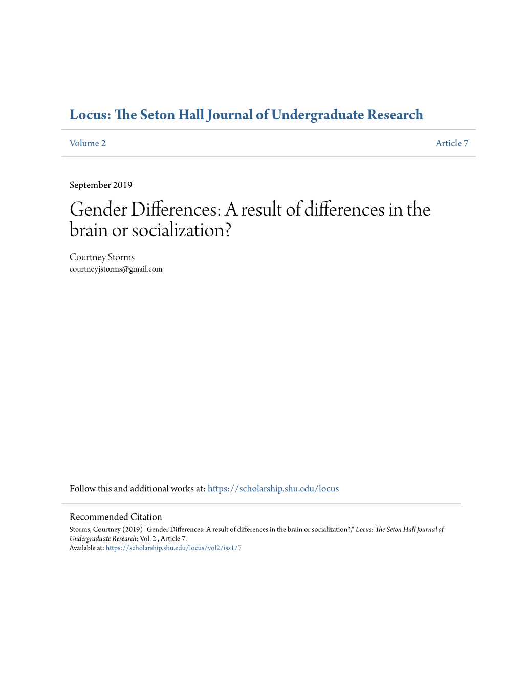 Gender Differences: a Result of Differences in the Brain Or Socialization? Courtney Storms Courtneyjstorms@Gmail.Com