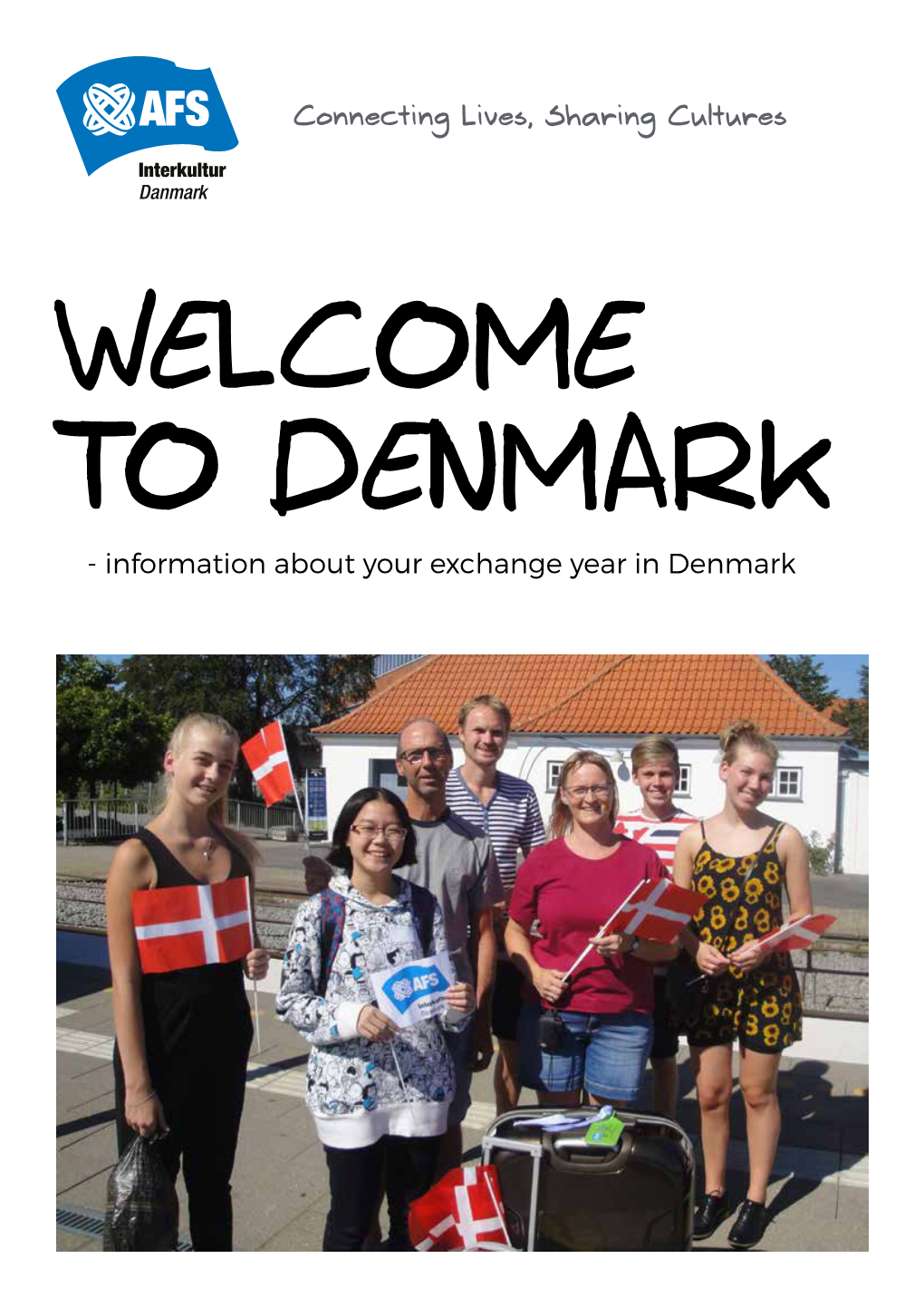 WELCOME to DENMARK - Information About Your Exchange Year in Denmark WELCOME to DENMARK