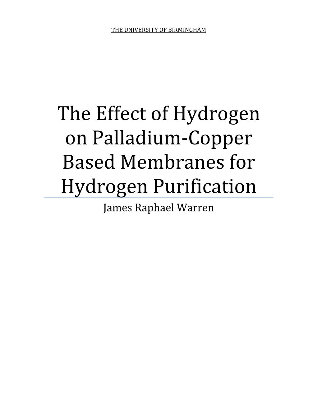 The Effect of Hydrogen on Palladium-Copper Based Membranes for Hydrogen Purification James Raphael Warren