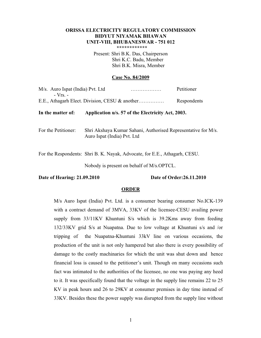 ORISSA ELECTRICITY REGULATORY COMMISSION BIDYUT NIYAMAK BHAWAN UNIT-VIII, BHUBANESWAR - 751 012 ************ Present: Shri B.K