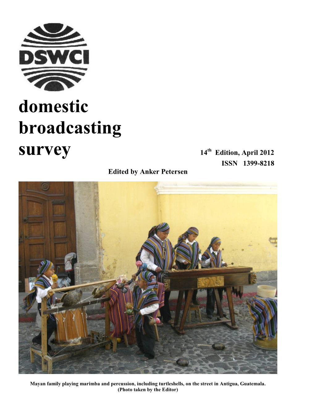 Domestic Broadcasting Survey 14Th Edition, April 2012 ISSN 1399-8218 Edited by Anker Petersen