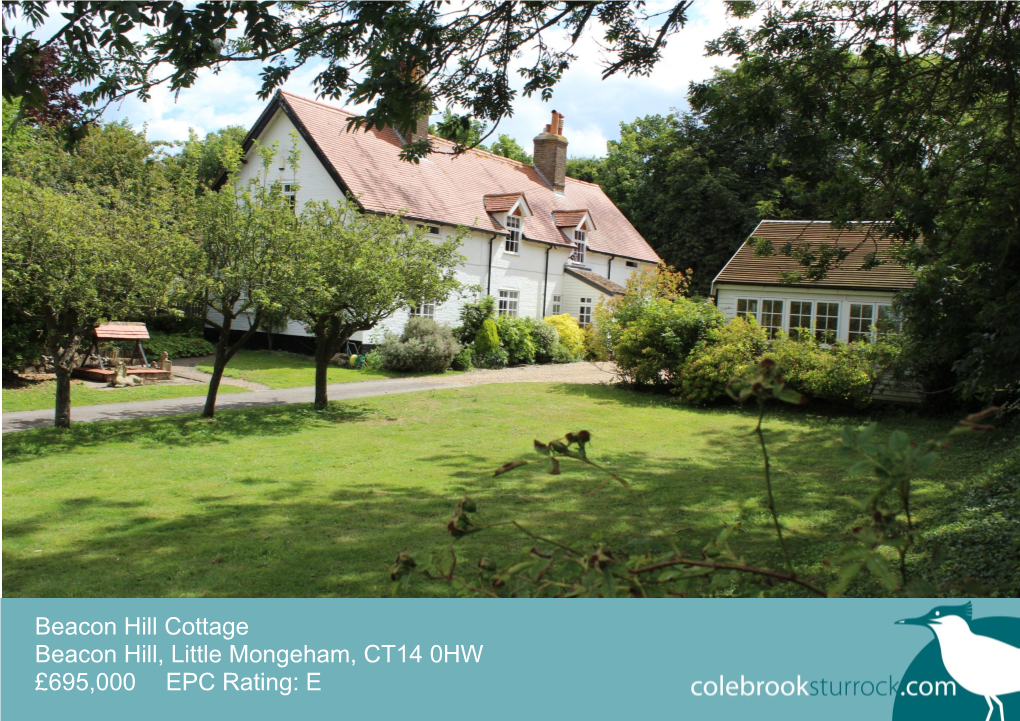 Beacon Hill Cottage Beacon Hill, Little Mongeham, CT14 0HW £695,000 EPC Rating: E