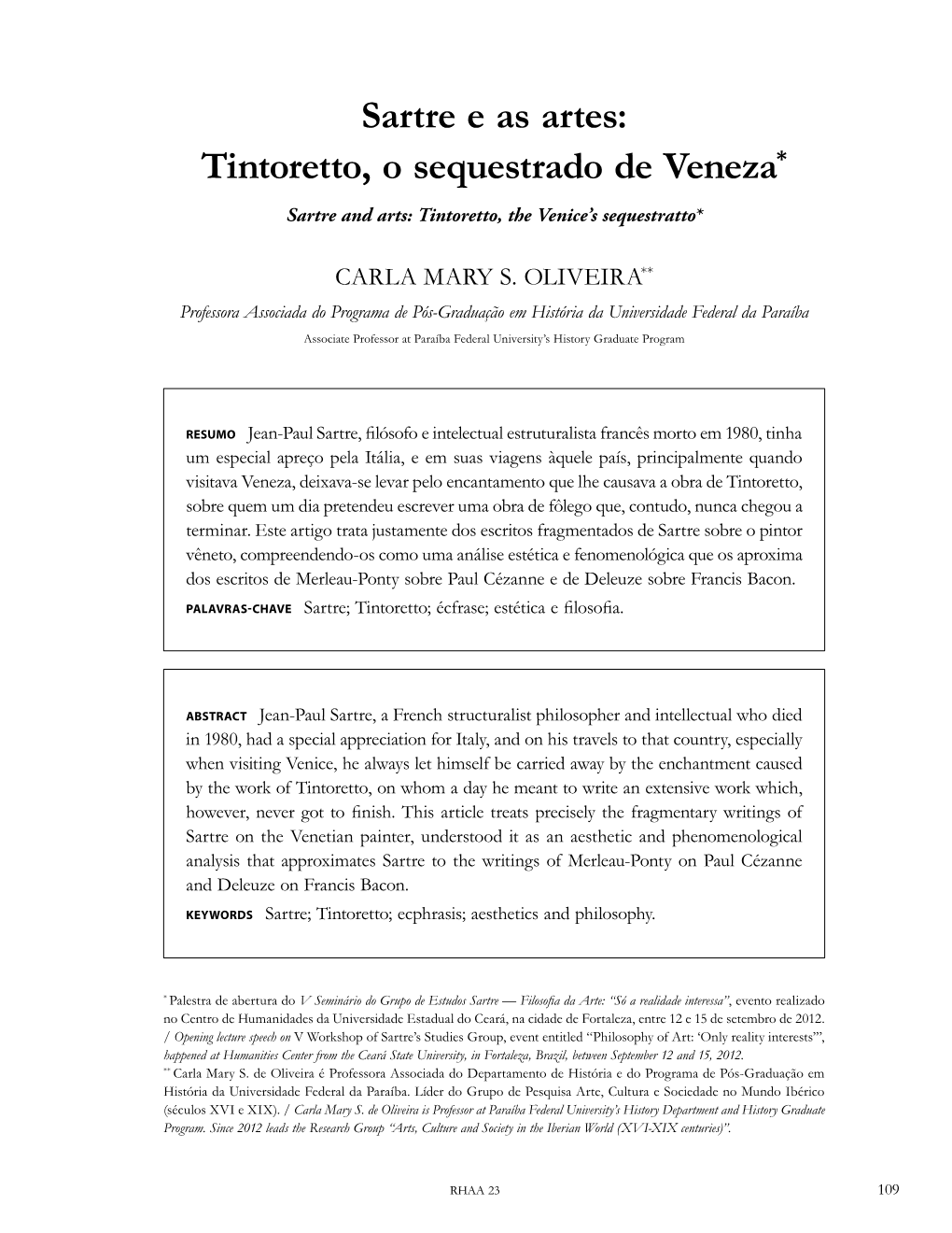 Sartre E As Artes: Tintoretto, O Sequestrado De Veneza* Sartre and Arts: Tintoretto, the Venice’S Sequestratto*