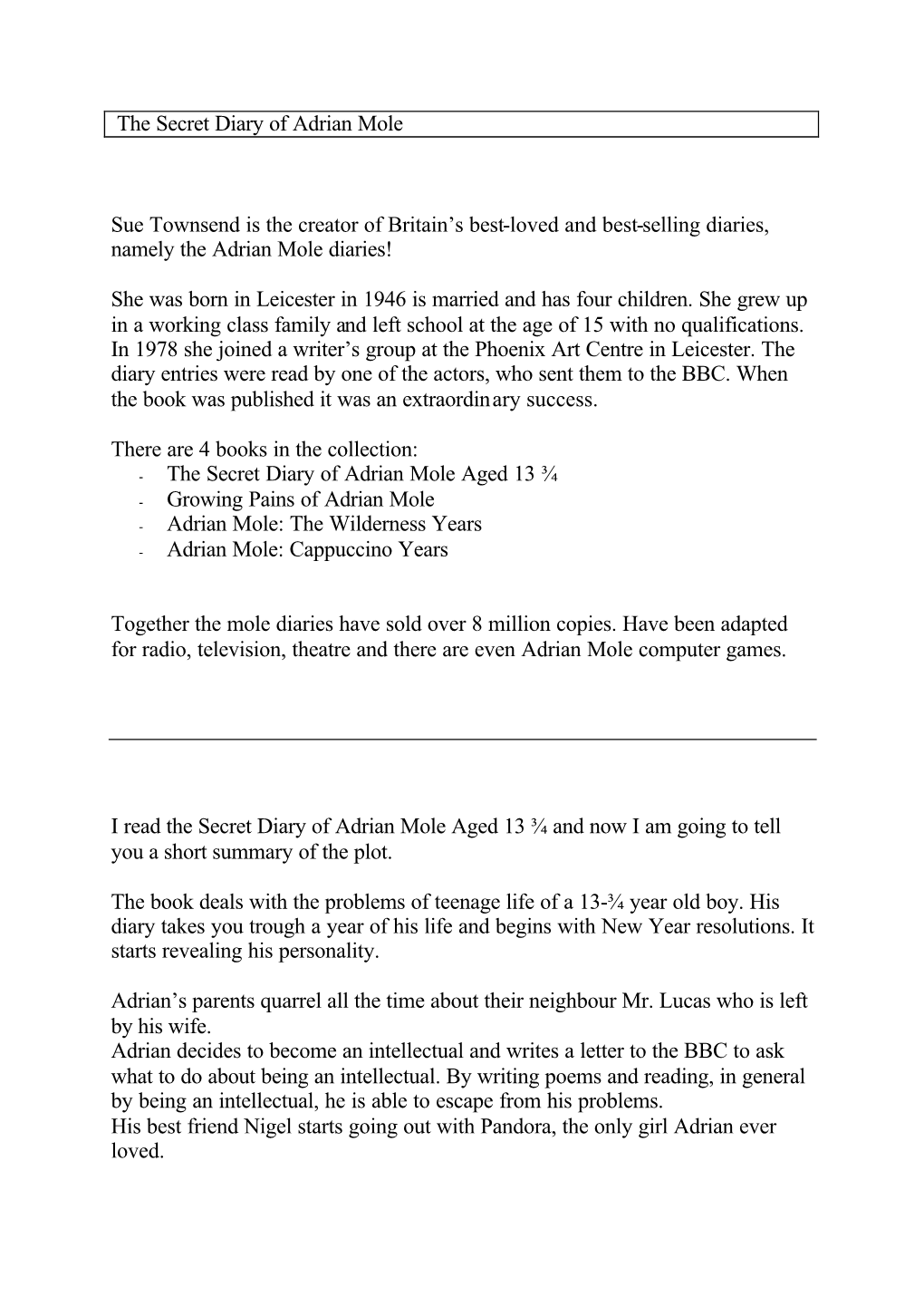 The Secret Diary of Adrian Mole Sue Townsend Is the Creator of Britain's Best-Loved and Best-Selling Diaries, Namely the Adria