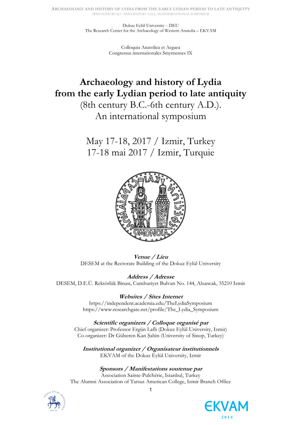 Archaeology and History of Lydia from the Early Lydian Period to Late Antiquity (8Th Century B.C.-6Th Century A.D.): an International Symposium