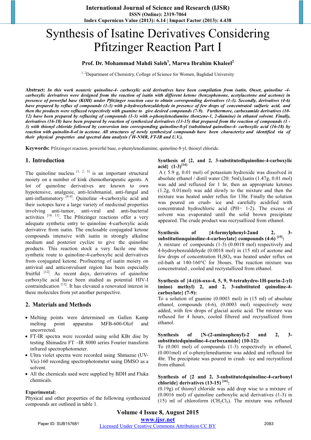 Synthesis of Isatine Derivatives Considering Pfitzinger Reaction Part I