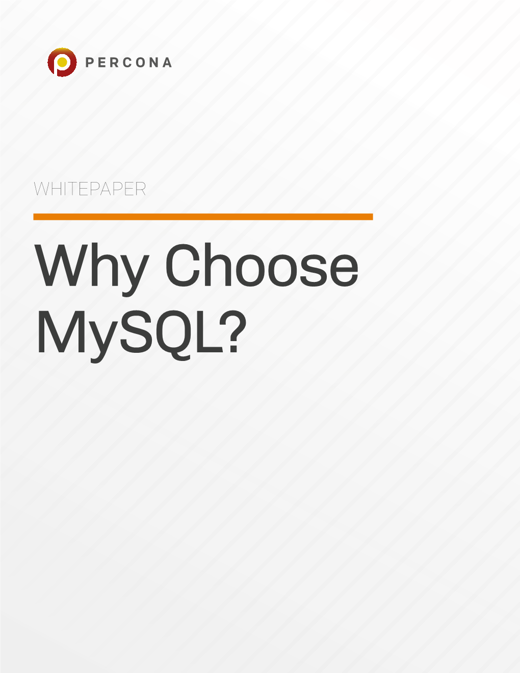 WHITEPAPER Why Choose Mysql? Why Choose Mysql?