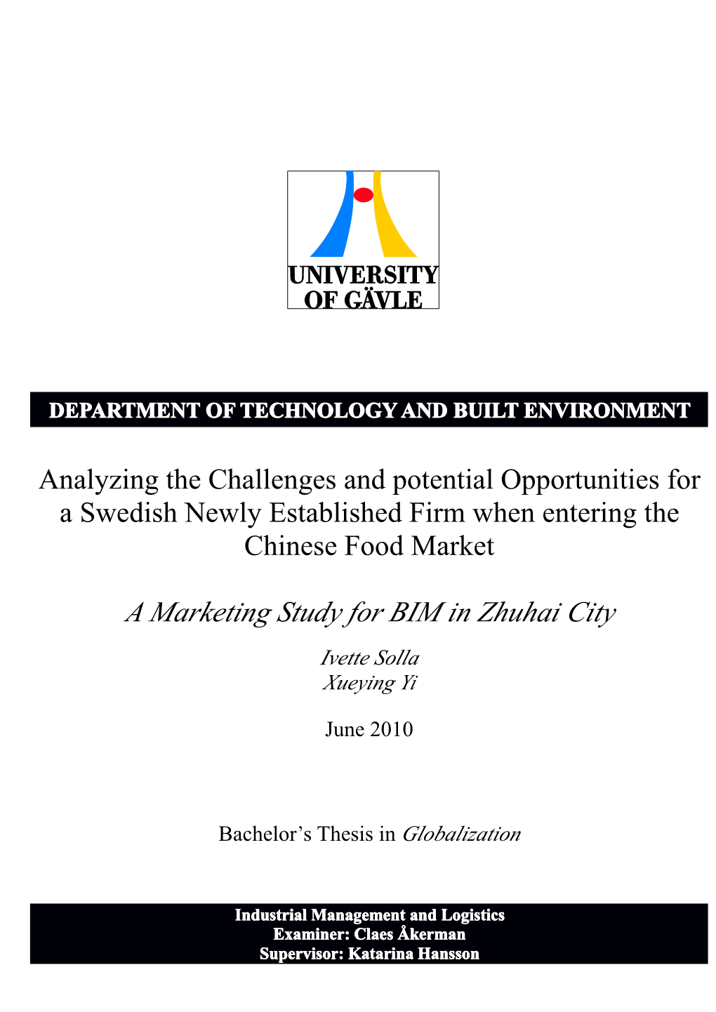 Analyzing the Challenges and Potential Opportunities for a Swedish Newly Established Firm When Entering the Chinese Food Market