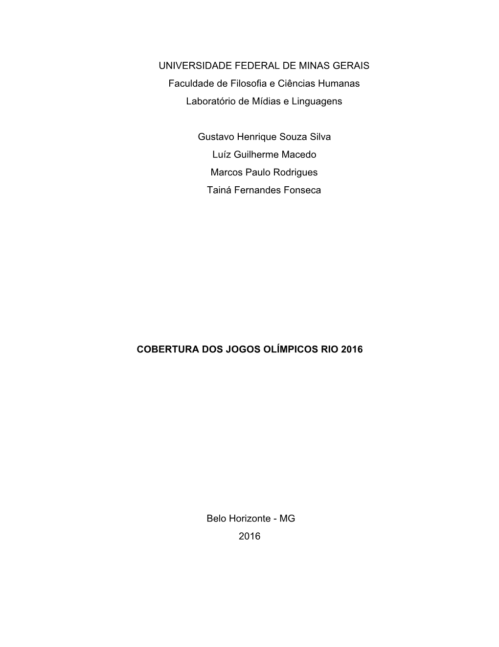 UNIVERSIDADE FEDERAL DE MINAS GERAIS Faculdade De Filosofia E Ciências Humanas Laboratório De Mídias E Linguagens