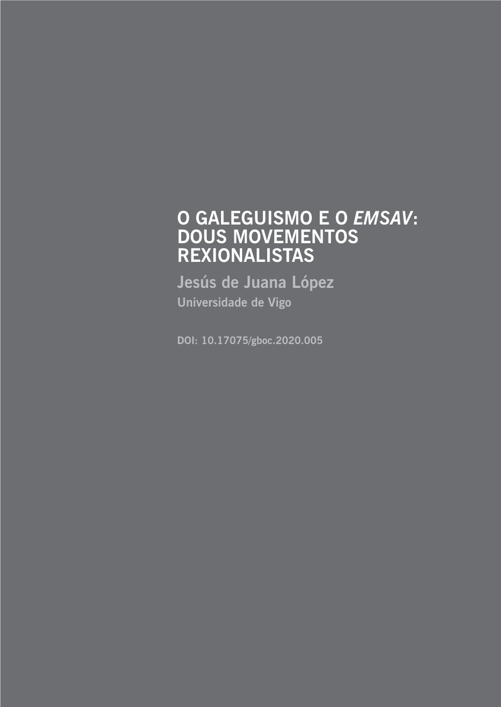 O GALEGUISMO E O EMSAV: DOUS MOVEMENTOS REXIONALISTAS Jesús De Juana López Universidade De Vigo