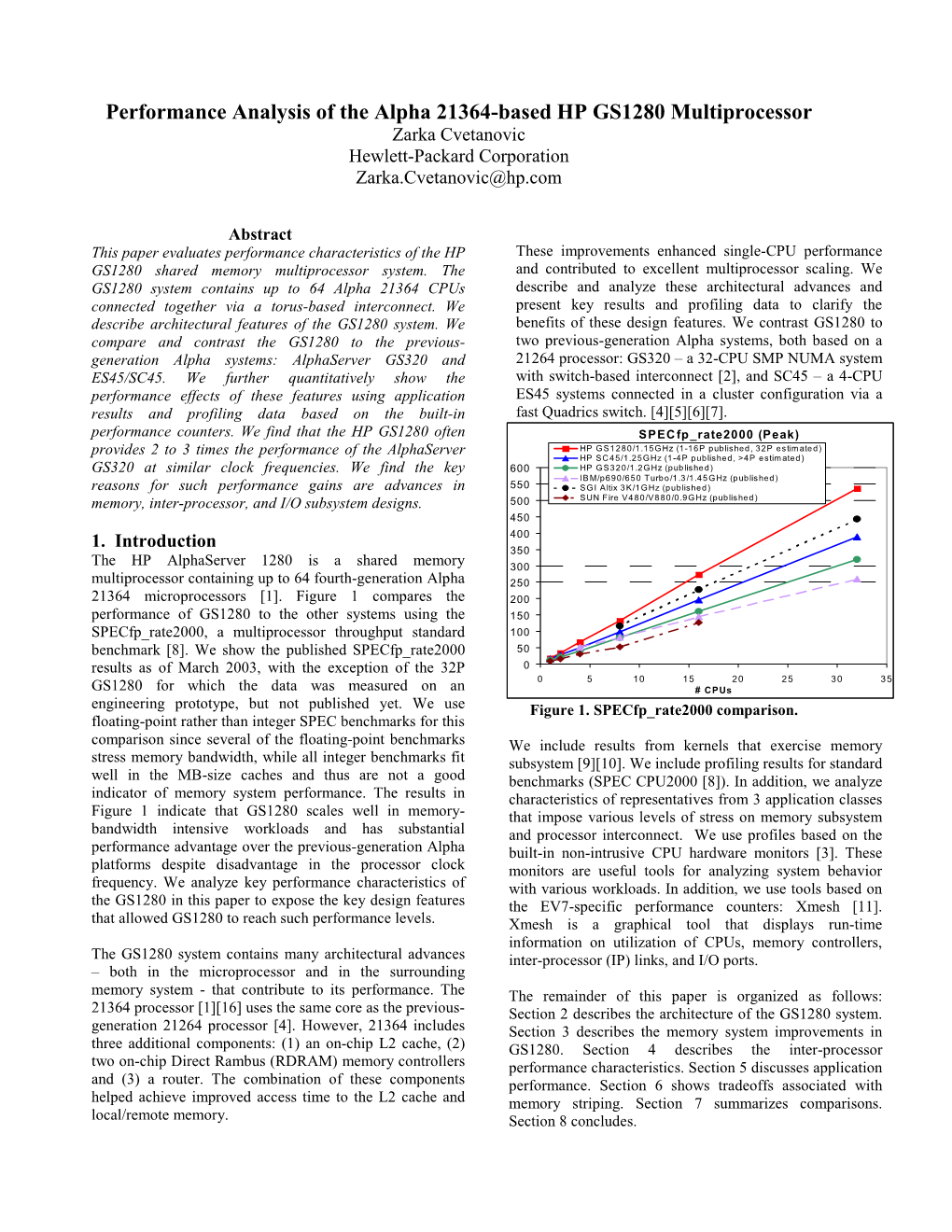 Performance Analysis of the Alpha 21364-Based HP GS1280 Multiprocessor Zarka Cvetanovic Hewlett-Packard Corporation Zarka.Cvetanovic@Hp.Com