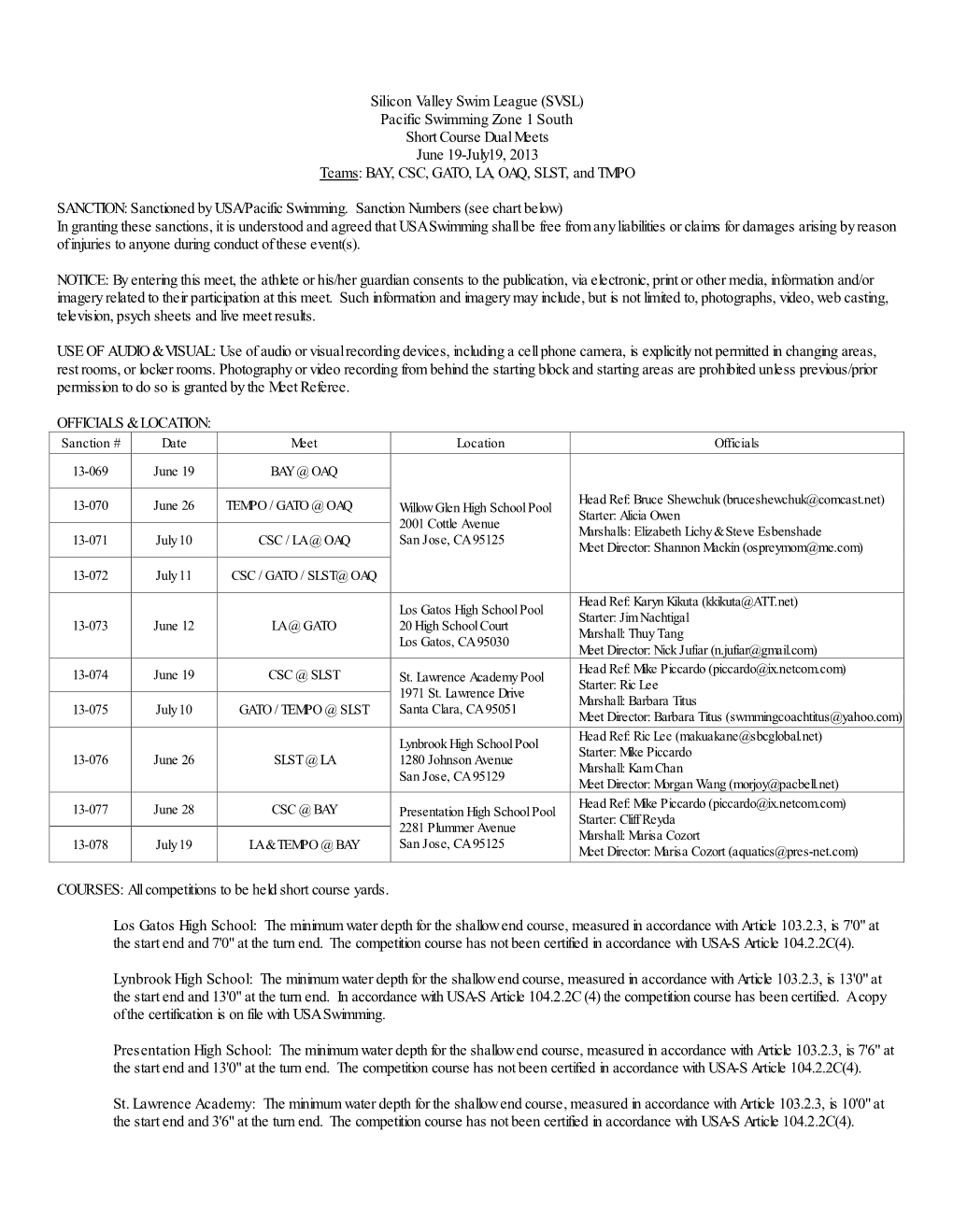 Silicon Valley Swim League (SVSL) Pacific Swimming Zone 1 South Short Course Dual Meets June 19-July19, 2013 Teams: BAY, CSC, GATO, LA, OAQ, SLST, and TMPO