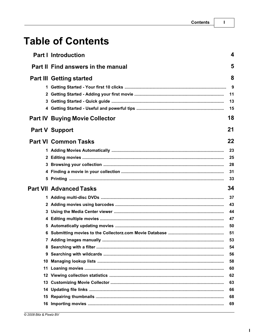 Table of Contents Part I Introduction 4 Part II Find Answers in the Manual 5 Part III Getting Started 8 1 Getting Started