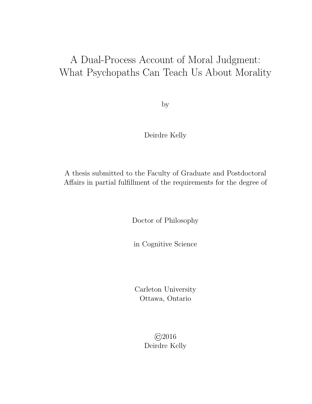 A Dual-Process Account of Moral Judgment: What Psychopaths Can Teach Us About Morality