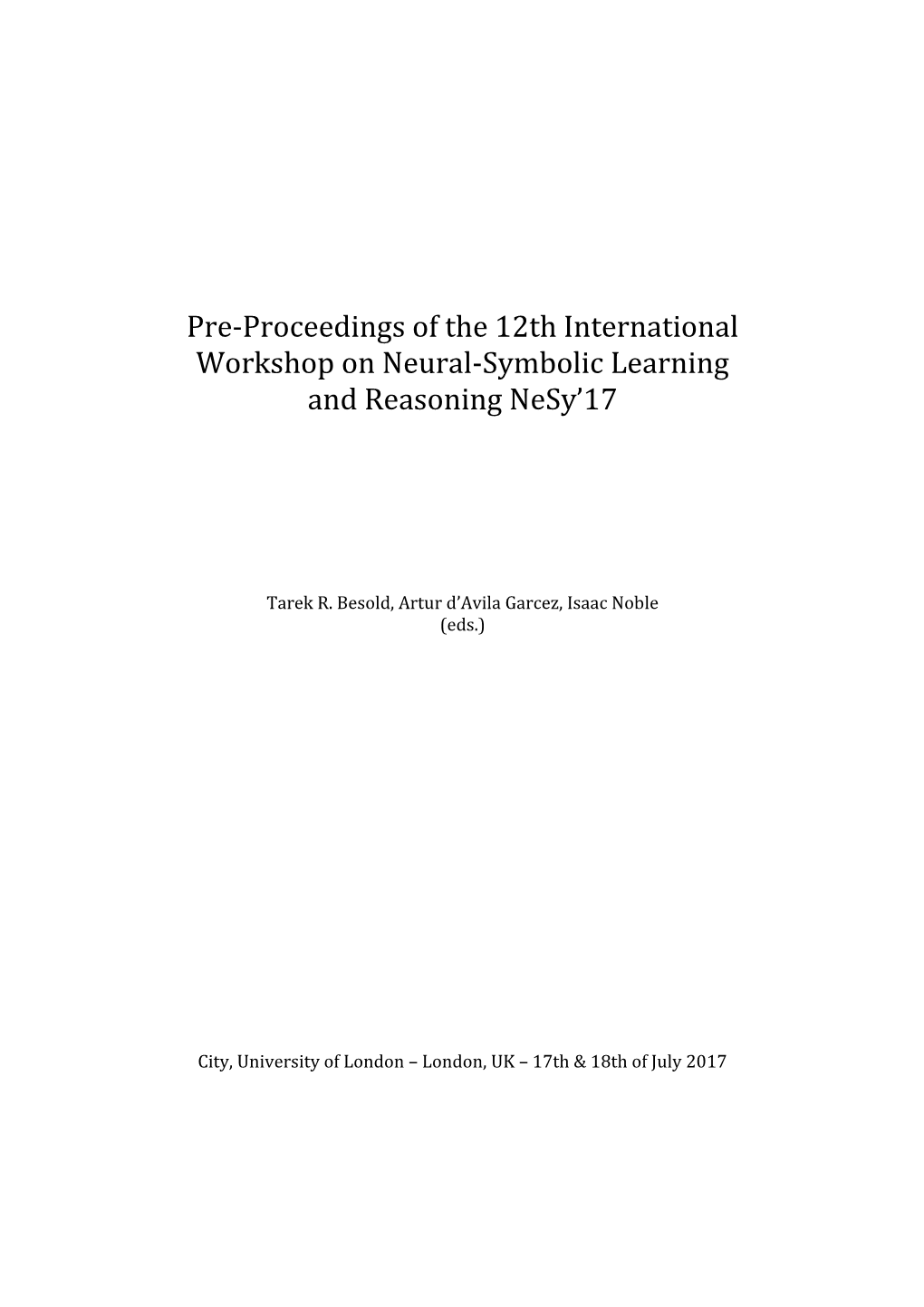 Pre-Proceedings of the 12Th International Workshop on Neural-Symbolic Learning and Reasoning Nesy’17