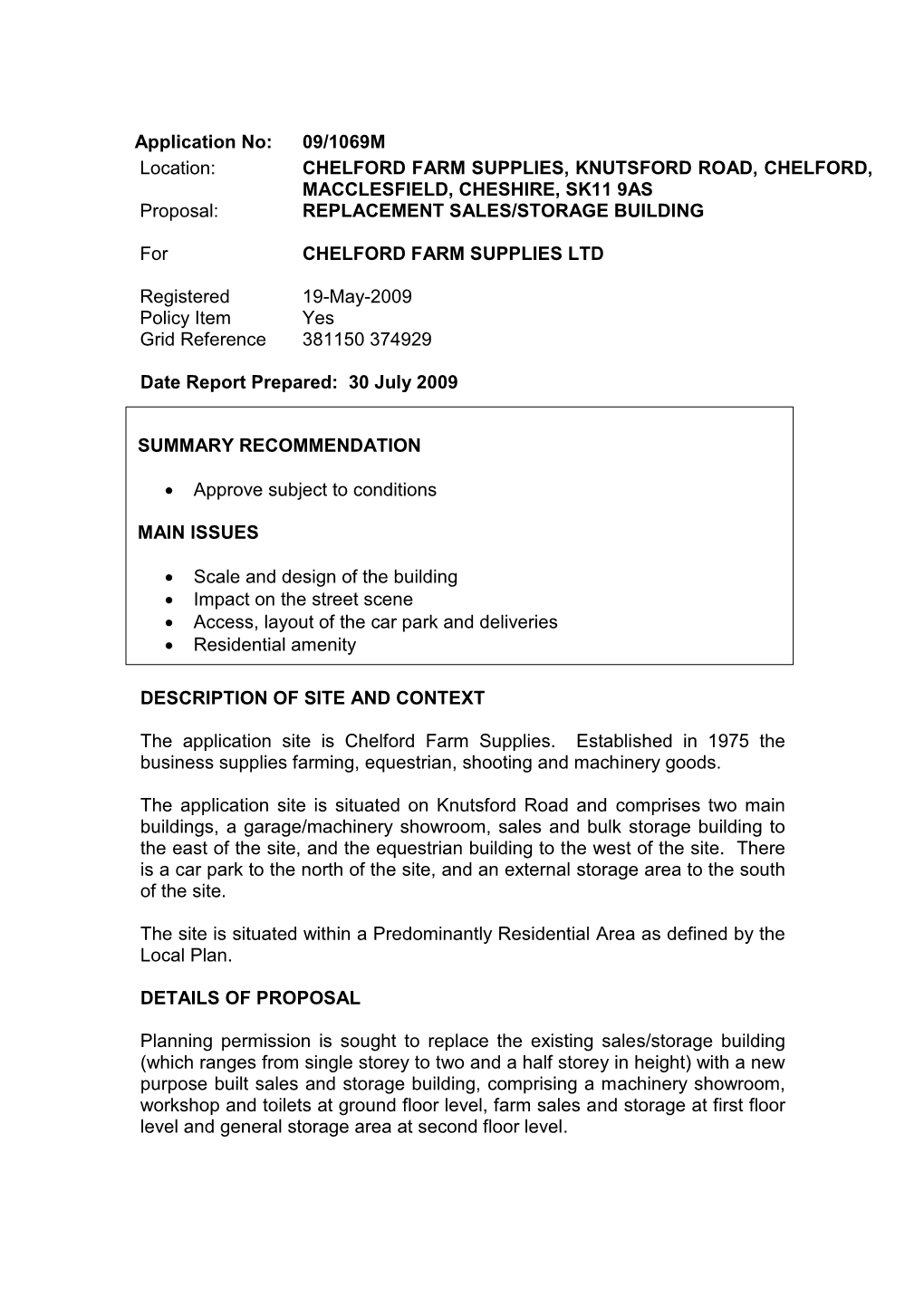 CHELFORD FARM SUPPLIES, KNUTSFORD ROAD, CHELFORD, MACCLESFIELD, CHESHIRE, SK11 9AS Proposal: REPLACEMENT SALES/STORAGE BUILDING