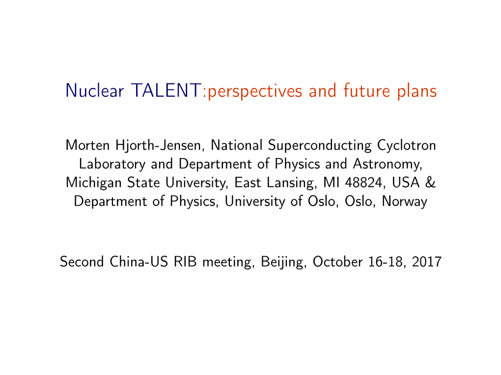 Nuclear TALENT:Perspectives and Future Plans