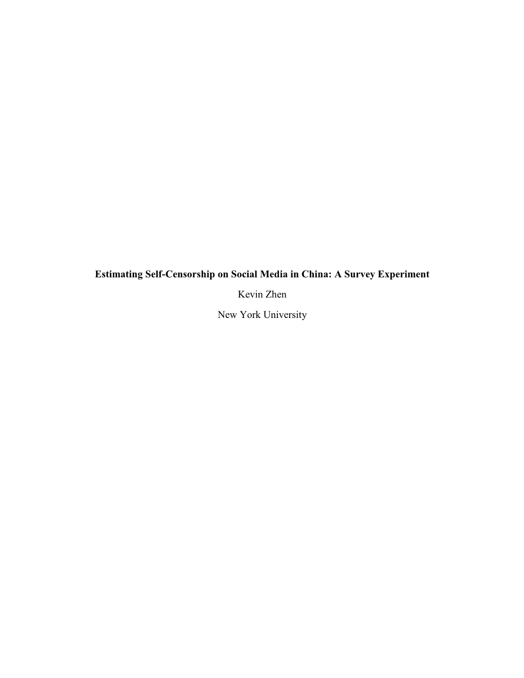 Estimating Self-Censorship on Social Media in China: a Survey Experiment Kevin Zhen New York University