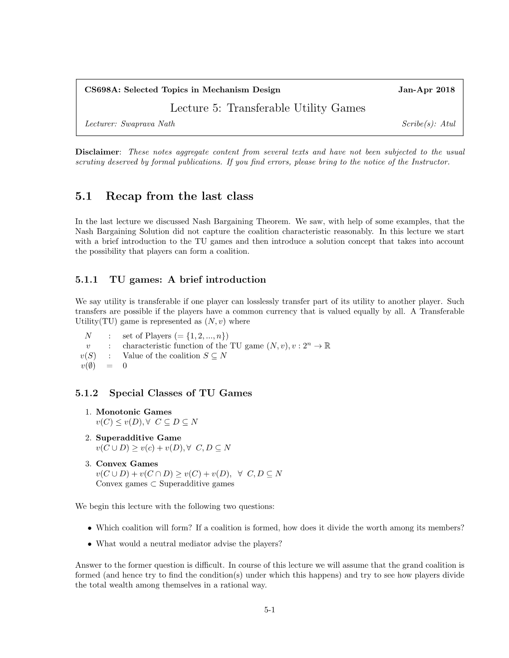 Lecture 5: Transferable Utility Games 5.1 Recap from the Last Class