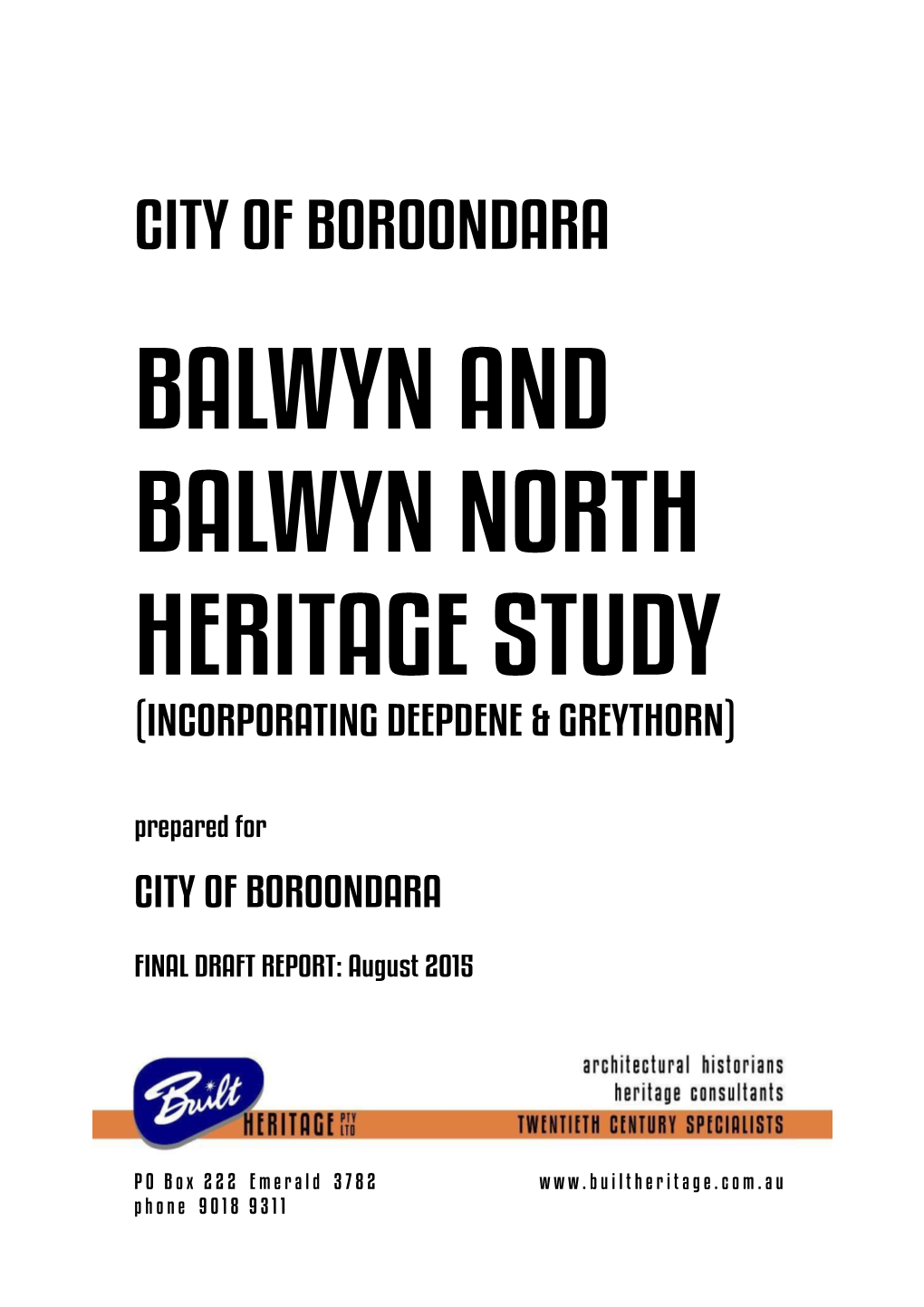 BALWYN and BALWYN NORTH HERITAGE STUDY (INCORPORATING DEEPDENE & GREYTHORN) Prepared for CITY of BOROONDARA