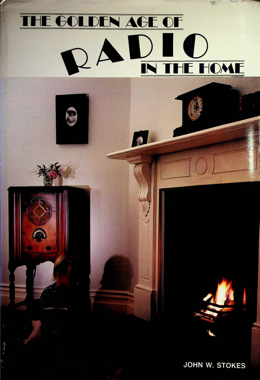 In the Home the Golden Age of Radio in the Home