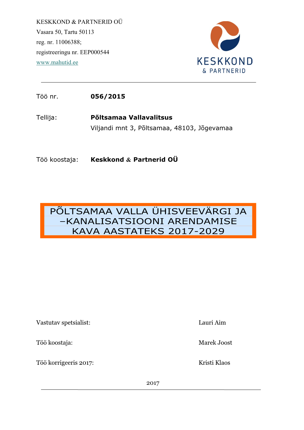 Kanalisatsiooni Arendamise Kava 2017-2029“ Valmimise Hetkel Kasutada Olnud Materjalidest, Nii Kirjalikult Kui Ka Suuliselt Saadud Informatsioonist