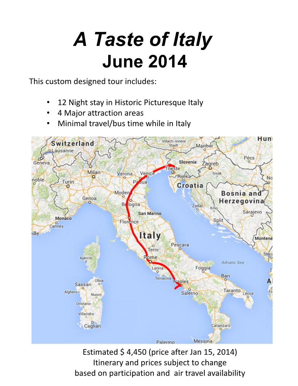 A Taste of Italy June 2014 This Custom Designed Tour Includes