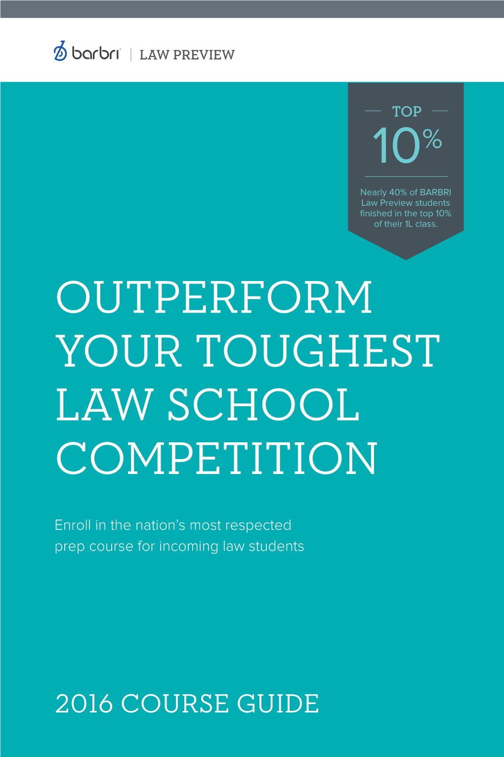 Outperform Your Toughest Law School Competition