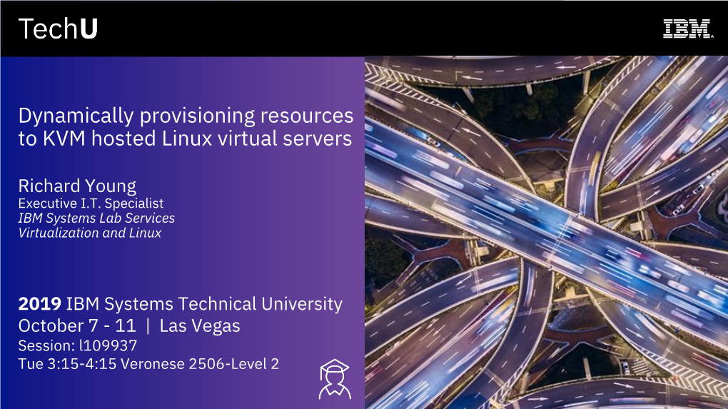 Dynamically Provisioning Resources to KVM Hosted Linux Virtual Servers