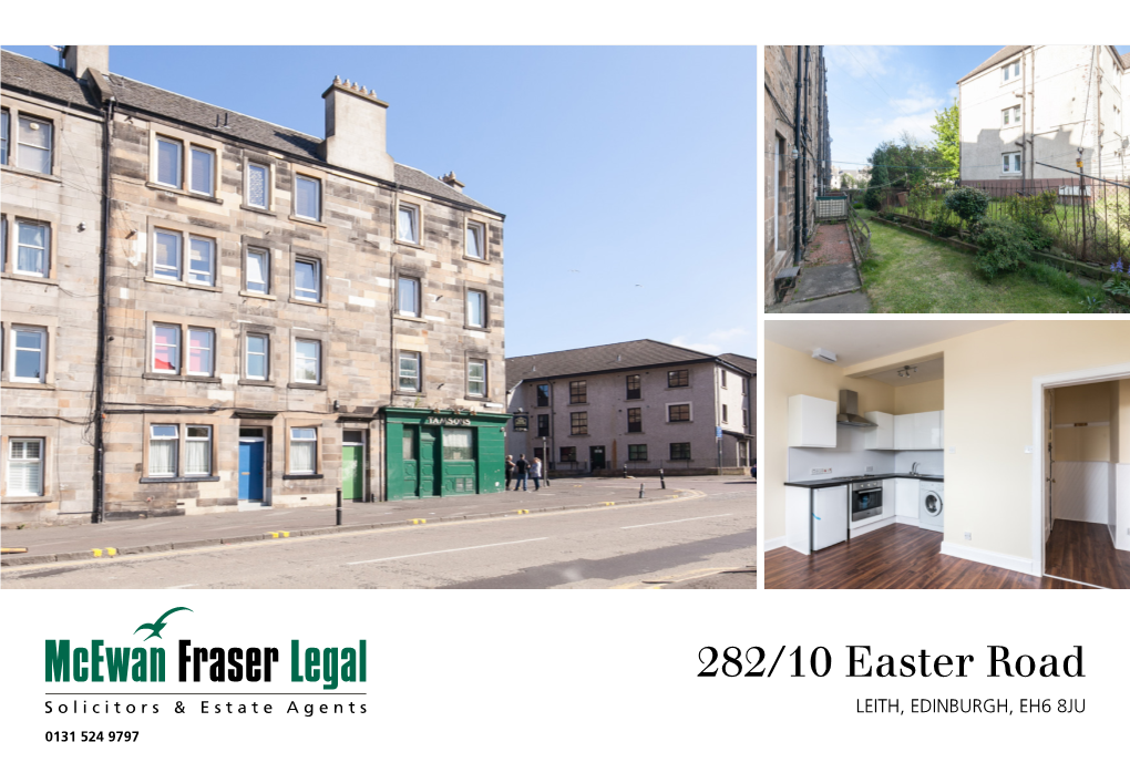 282/10 Easter Road LEITH, EDINBURGH, EH6 8JU 0131 524 9797 282/10 Easter Road LEITH, EDINBURGH, EH6 8JU