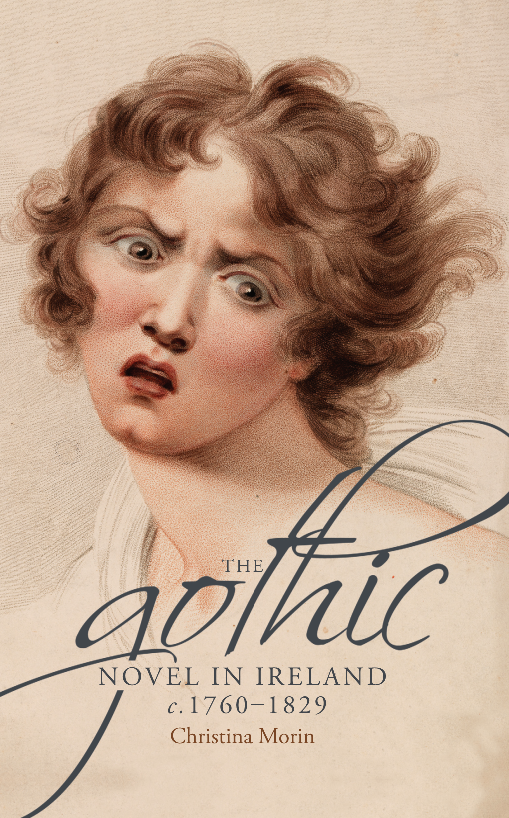 The Gothic Novel in Ireland, C. 1760–1829