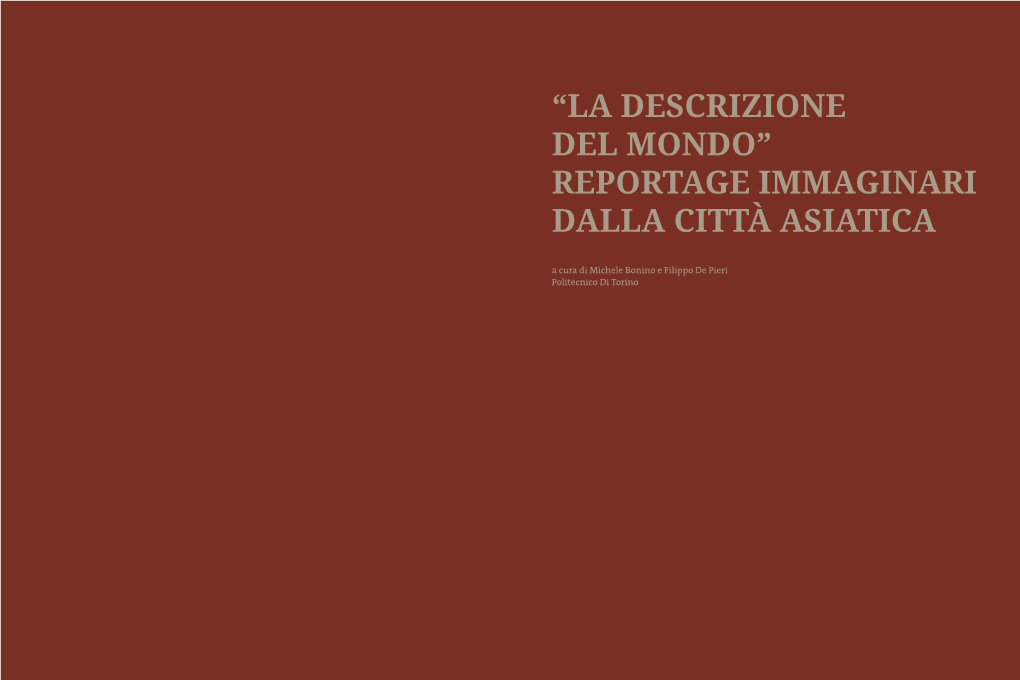 REPORTAGE IMMAGINARI DALLA CITTÀ ASIATICA a Cura Di Michele Bonino E Filippo De Pieri Politecnico Di Torino