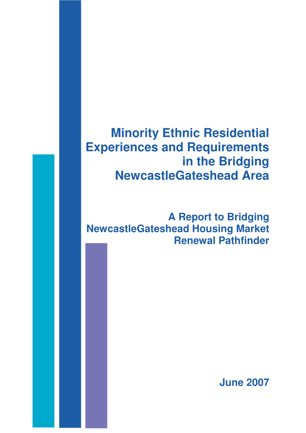 Minority Ethnic Residential Experiences and Requirements in the Bridging Newcastlegateshead Area