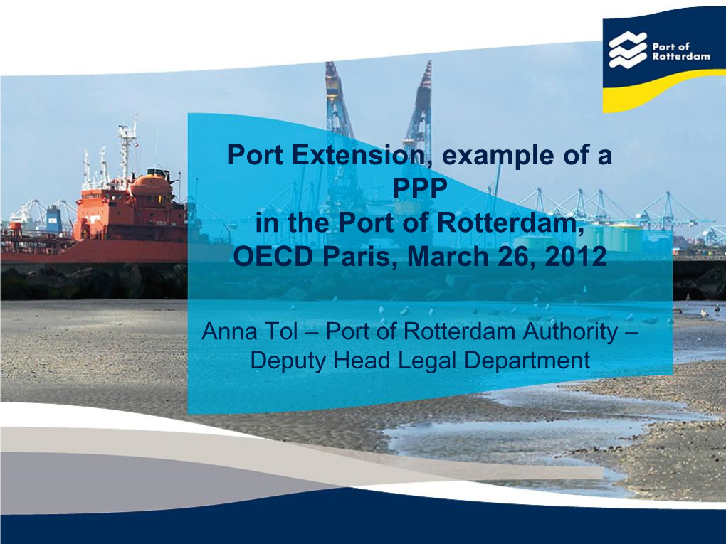 Port of Rotterdam Authority – Deputy Head Legal Department Contents Presentation