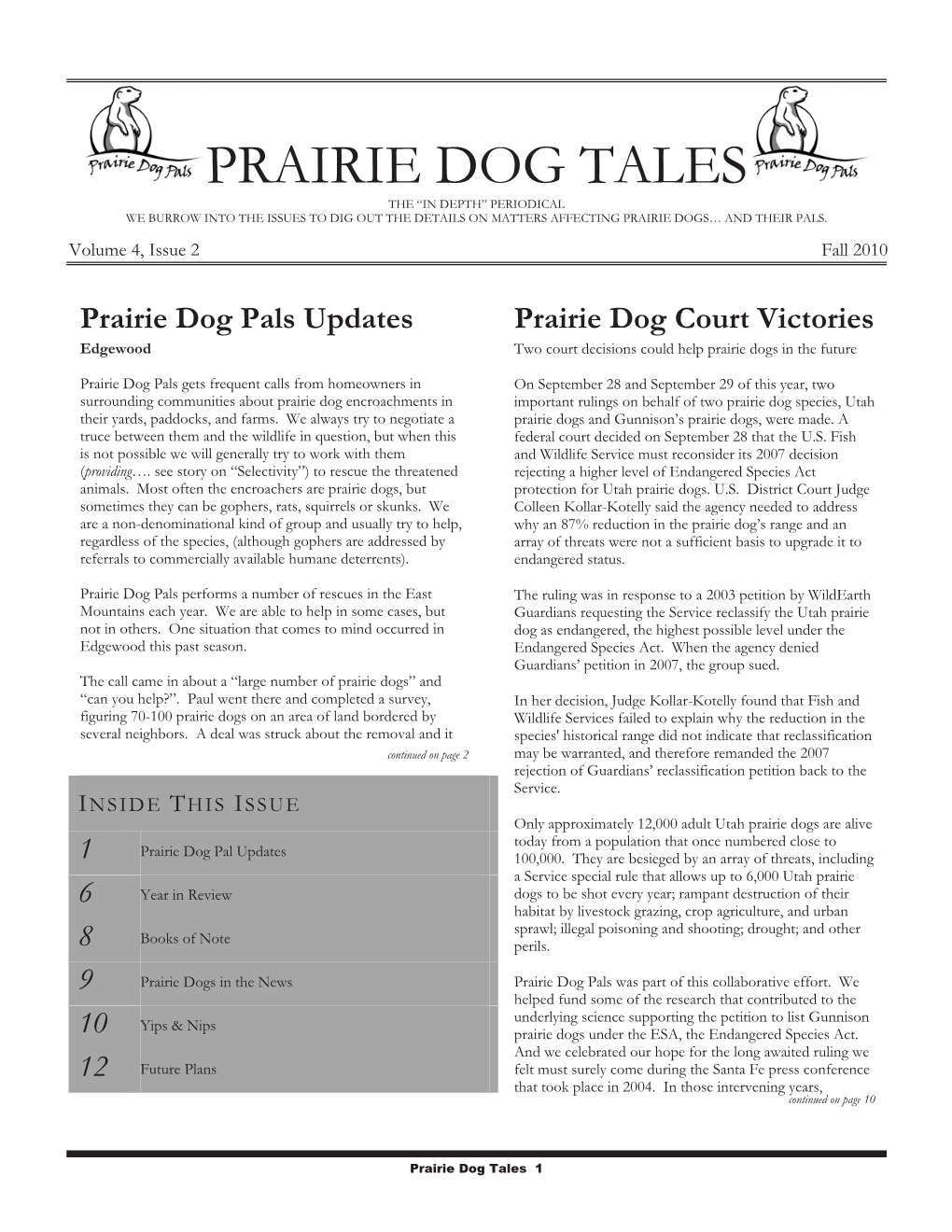 Prairie Dog Tales the “In Depth” Periodical We Burrow Into the Issues to Dig out the Details on Matters Affecting Prairie Dogs… and Their Pals