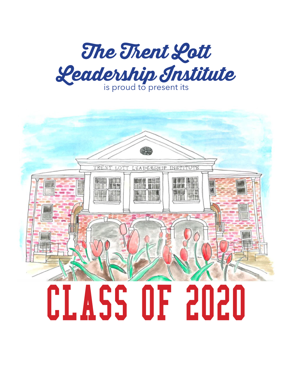 The Trent Lott Leadership Institute Is Proud to Present Its