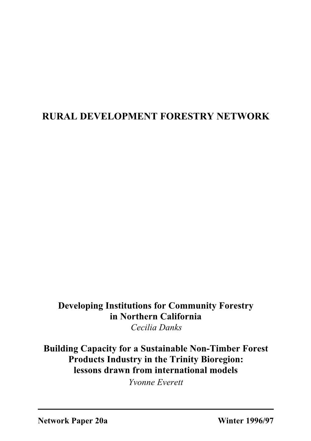 Building Capacity for a Sustainable Non-Timber Forest Products Industry in the Trinity Bioregion: Lessons Drawn from International Models Yvonne Everett