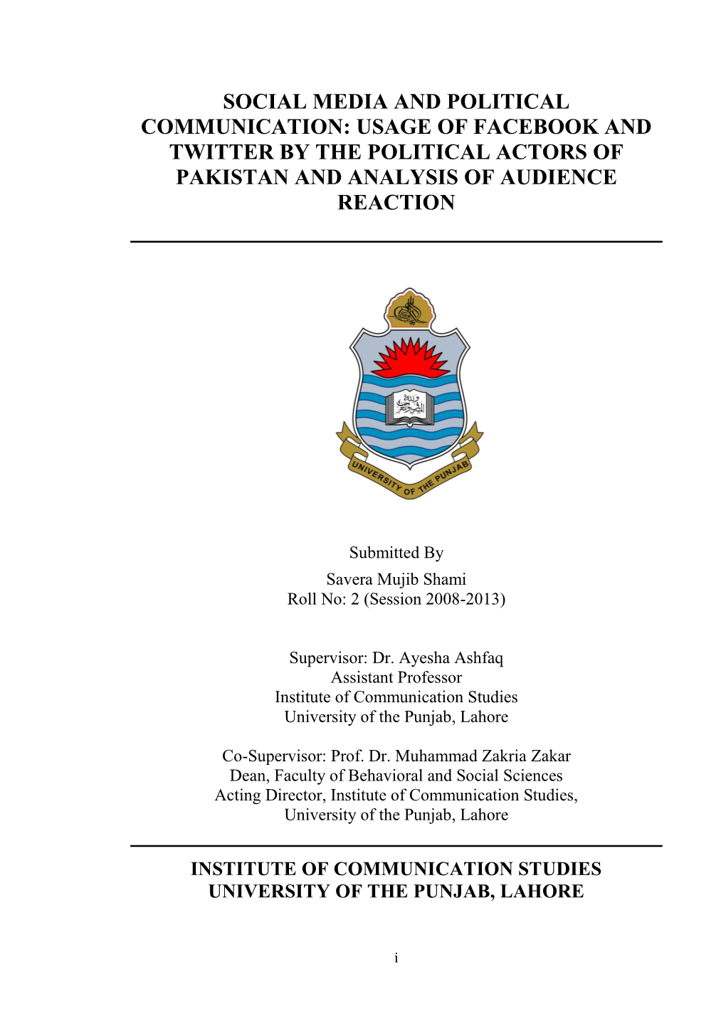 Social Media and Political Communication: Usage of Facebook and Twitter by the Political Actors of Pakistan and Analysis of Audience Reaction