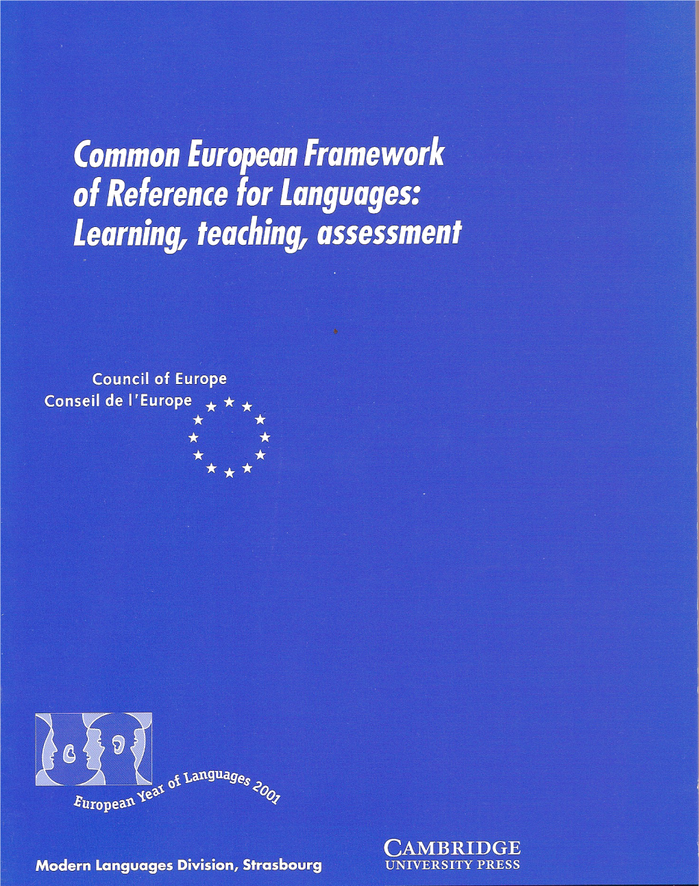 Common European Framework of Reference for Languages: Learning, Teaching, Assessment At, Say, Recognition Rather Than Recall Skills