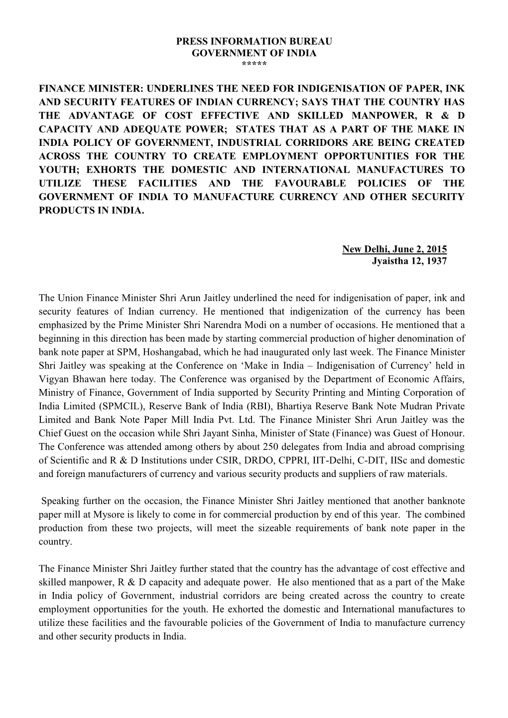 Press Information Bureau Government of India ***** Finance Minister: Underlines the Need for Indigenisation of Paper, Ink and Se