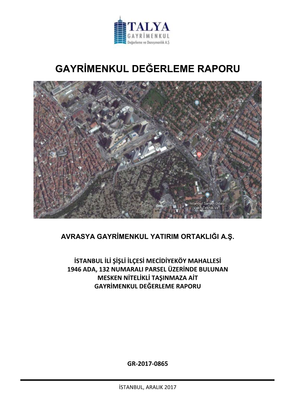 1946 Ada, 132 Numarali Parsel Üzerinde Bulunan Mesken Nitelikli Taşinmaza Ait Gayrimenkul Değerleme Raporu