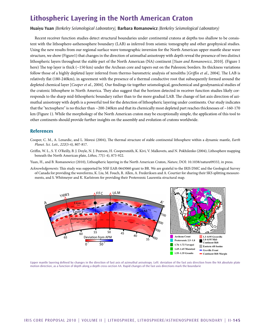 Lithospheric Layering in the North American Craton Huaiyu Yuan (Berkeley Seismological Laboratory), Barbara Romanowicz (Berkeley Seismological Laboratory)