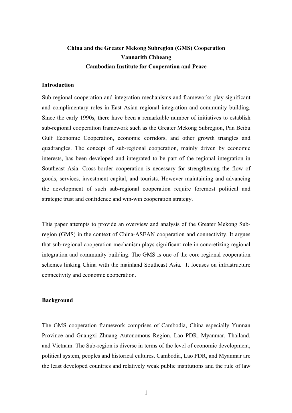 China and the Greater Mekong Subregion (GMS) Cooperation Vannarith Chheang Cambodian Institute for Cooperation and Peace