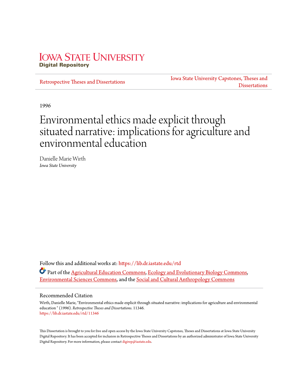 Environmental Ethics Made Explicit Through Situated Narrative: Implications for Agriculture and Environmental Education Danielle Marie Wirth Iowa State University